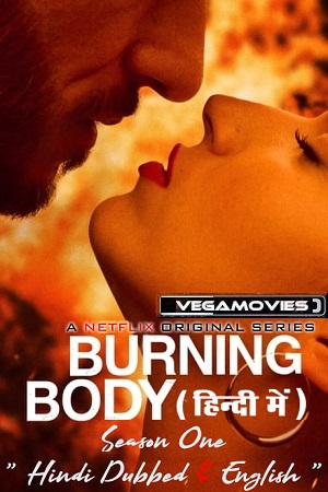 Burning Body – Netflix Original Season 1 Complete Vegamovies